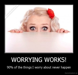 WORRYING-WORKS-90-of-the-things-I-worry-about-never-happen_136966143889